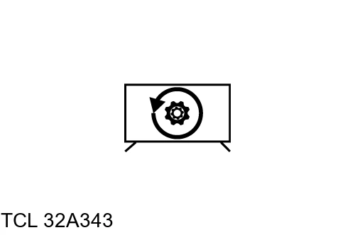 Restauration d'usine TCL 32A343