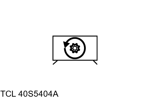 Restauration d'usine TCL 40S5404A