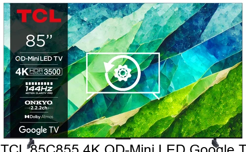Réinitialiser TCL 85C855 4K QD-Mini LED Google TV