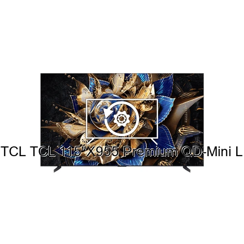 Restaurar de fábrica TCL TCL 115"X955 Premium QD-Mini LED TV