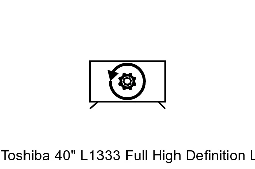 Factory reset Toshiba 40" L1333 Full High Definition LED TV