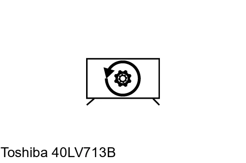 Réinitialiser Toshiba 40LV713B