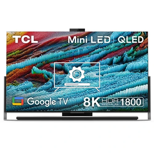 Mettre à jour le système d'exploitation TCL 85" 8K Mini-LED Smart TV